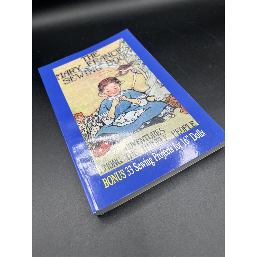 Mary Frances Sewing Book: Includes 33 Sewing Projects for 16' Dolls